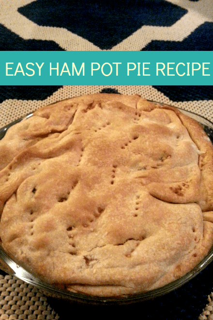 Easy Ham Pot Pie Recipe - HUDSON AND EMILY